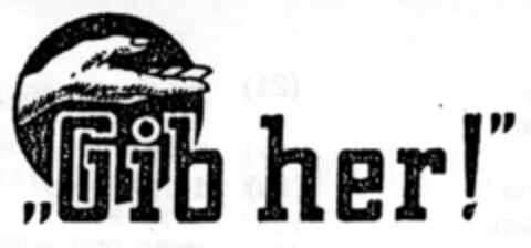 Gib her! Logo (DPMA, 08.05.1990)