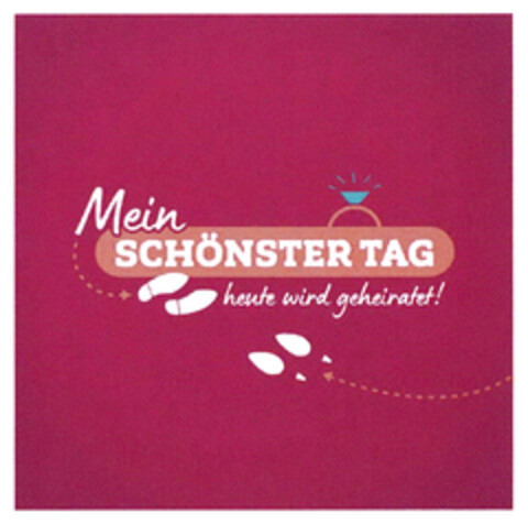 Mein SCHÖNSTER TAG heute wird geheiratet! Logo (DPMA, 25.10.2021)