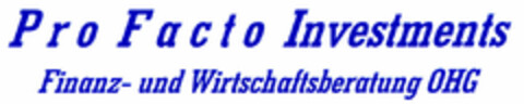 Pro Facto Investments Finanz- und Wirtschaftsberatung OHG Logo (DPMA, 22.04.1999)