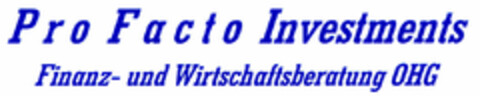 Pro Facto Investments Finanz- und Wirtschaftsberatung OHG Logo (DPMA, 04/22/1999)