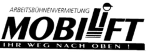 ARBEITSBÜHNENVERMIETUNG MOBILIFT IHR WEG NACH OBEN ! Logo (DPMA, 10.08.2000)