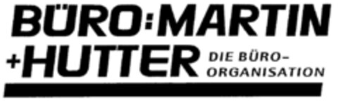 BÜRO:MARTIN + HUTTER DIE BÜROORGANISATION Logo (DPMA, 07.11.2000)