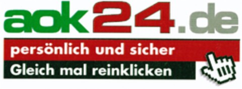 aok24.de persönlich und sicher Gleich mal reinklicken Logo (DPMA, 30.10.2006)