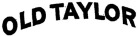 OLD TAYLOR Logo (DPMA, 10.06.1976)
