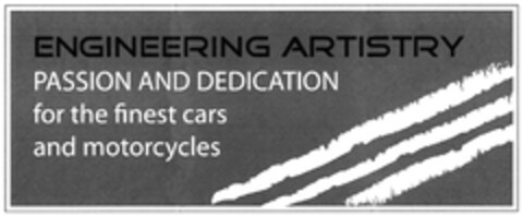 ENGINEERING ARTISTRY PASSION AND DEDICATION für the finest cars and motorcycles Logo (DPMA, 07/20/2012)