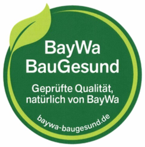 BayWa BauGesund Geprüfte Qualität, natürlich von BayWa baywa-baugesund.de Logo (DPMA, 12.09.2018)
