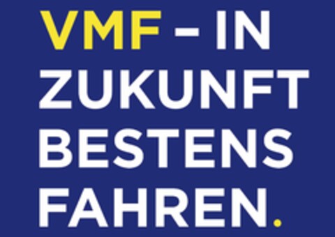 VMF - IN ZUKUNFT BESTENS FAHREN. Logo (DPMA, 16.09.2021)