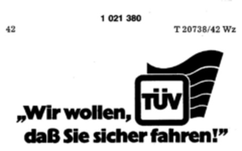 TÜV "Wir wollen, daß Sie sicher fahren!" Logo (DPMA, 12/02/1980)