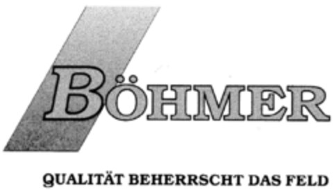 BÖHMER QUALITÄT BEHERRSCHT DAS FELD Logo (DPMA, 30.03.2001)