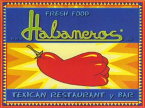 FRESH FOOD Habaneros TEXICAN RESTAURANT y BAR Logo (DPMA, 07/30/2008)