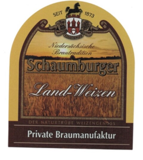 SEIT 1873 Niedersächsische Brautradition Schaumburger Land-Weizen DER NATURTRÜBE WEIZENGENUSS Private Braumanufaktur Logo (DPMA, 20.11.2015)