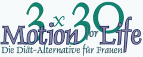 3 x 30 Motion for Life Die Diät-Alternative für Frauen Logo (DPMA, 04/02/2005)