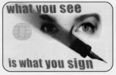 what you see is what you sign Logo (DPMA, 07/29/1999)