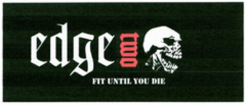 edge two FIT UNTIL YOU DIE Logo (DPMA, 04.04.2005)