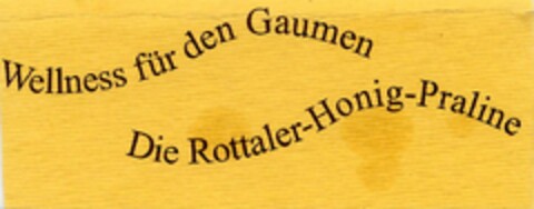 Wellness für den Gaumen Die Rottaler-Honig-Praline Logo (DPMA, 09.05.2003)