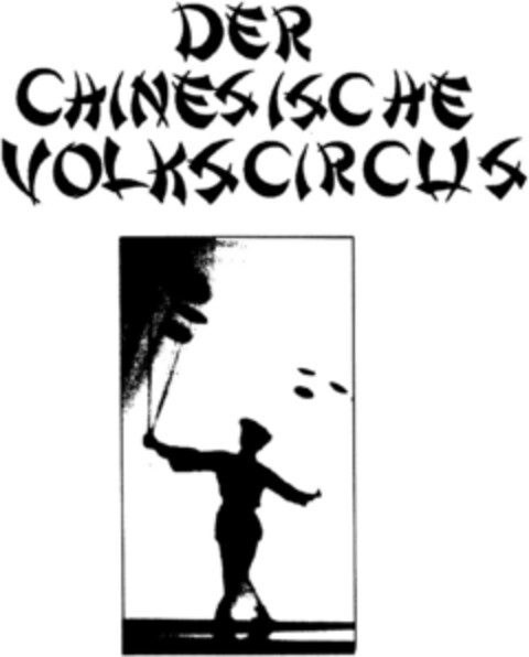 DER CHINESISCHE VOLKSCIRCUS Logo (DPMA, 09/08/1993)