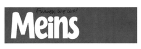 Meins FRAUEN WIE WIR! Logo (DPMA, 02.02.2017)