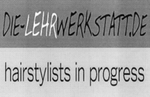 DIE-LEHRWERKSTATT.DE hairstylists in progress Logo (DPMA, 10/05/2005)