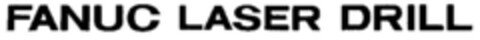 FANUC LASER DRILL Logo (DPMA, 30.07.1988)