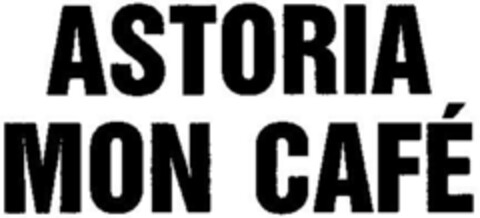 ASTORIA MON CAFE Logo (DPMA, 26.02.1985)