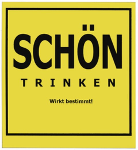 SCHÖN T R I N K E N Wirkt bestimmt! Logo (DPMA, 05.11.2010)