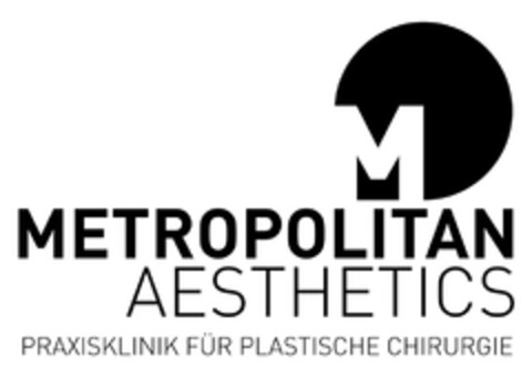 M METROPOLITAN AESTHETICS PRAXISKLINIK FÜR PLASTISCHE CHIRURGIE Logo (DPMA, 17.04.2015)