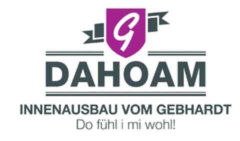 DAHOAM INNENAUSBAU VOM GEBHARDT Do fühl i mi wohl! Logo (DPMA, 05/08/2017)