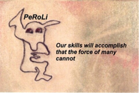 PeRoLi Our skills will accomplish that the force of many cannot Logo (DPMA, 11.09.2004)