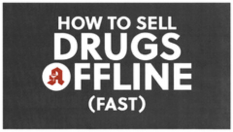 HOW TO SELL DRUGS OFFLINE (FAST) Logo (DPMA, 17.07.2023)