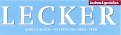 kochen & genießen LECKER SCHÖN EINFACH - REZEPTE UND DEKO-IDEEN Logo (DPMA, 18.02.2004)