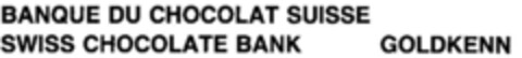 BANQUE DU CHOCOLAT SUISSE  SWISS CHOCOLATE BANK    GOLDKENN Logo (DPMA, 21.03.1989)