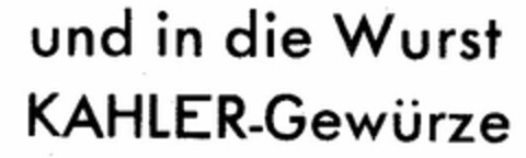 und in die Wurst KAHLER-Gewürze Logo (DPMA, 20.06.1968)