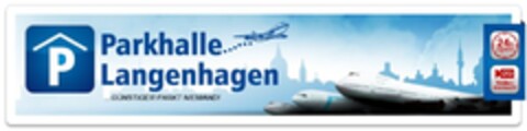 P Parkhalle Langenhagen ...GÜNSTIGER PARKT NIEMAND! 24h open Video überwacht Logo (DPMA, 02.10.2014)