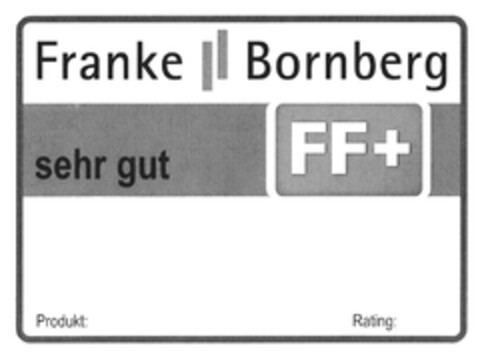 Franke Bornberg sehr gut FF+ Produkt: Rating: Logo (DPMA, 05.12.2016)