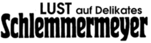 LUST auf Delikates Schlemmermeyer Logo (DPMA, 12.11.1999)