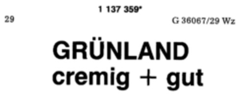 GRÜNLAND cremig + gut Logo (DPMA, 10/25/1988)