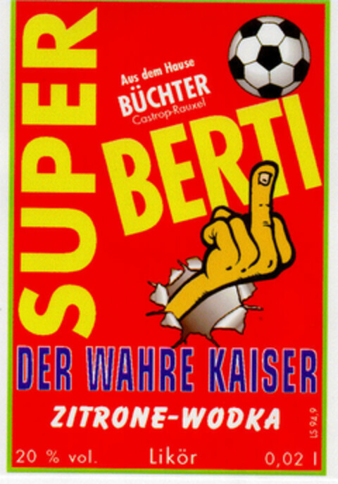 SUPER BERTI DER WAHRE KAISER ZITRONE-WODKA Logo (DPMA, 17.08.1994)