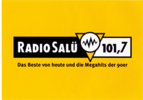 RADIO SALÜ 101,7 Das Beste von heute und die Megahits der 90er Logo (DPMA, 27.10.2000)