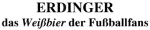 ERDINGER das Weißbier der Fußballfans Logo (DPMA, 04/19/2004)