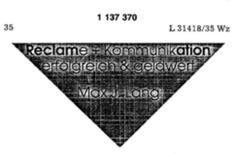 Reclame + Kommunikation erfolgreich & geldwert Max J. Lang Logo (DPMA, 08/12/1988)