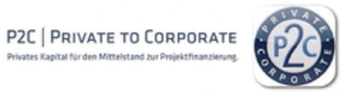 P2C | PRIVATE TO CORPORATE Privates Kapital für den Mittelstand zur Projektfinanzierung Logo (DPMA, 26.01.2013)