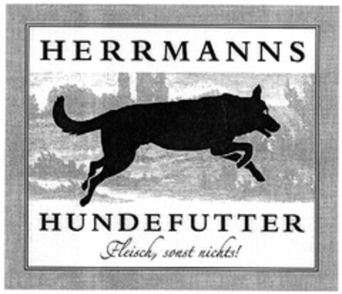 HERRMANNS HUNDEFUTTER  Fleisch, sonst nichts! Logo (DPMA, 19.01.2006)