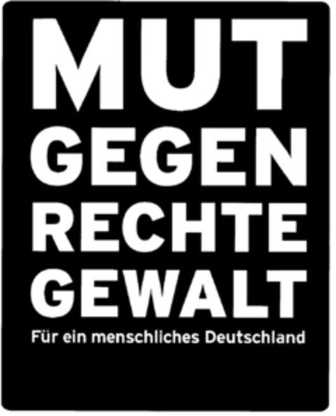 MUT GEGEN RECHTE GEWALT  Für ein menschliches Deutschland Logo (DPMA, 26.02.2001)