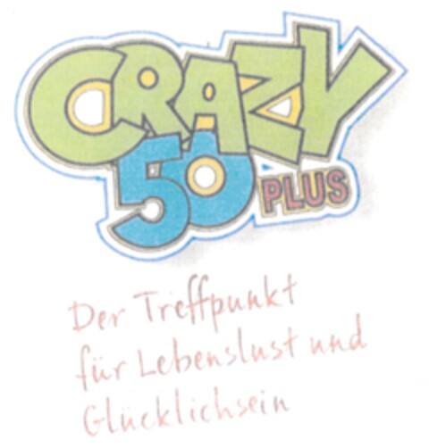 CRAZY 50 PLUS Der Treffpunkt für Lebenslust und Glücklichsein Logo (DPMA, 08/06/2014)