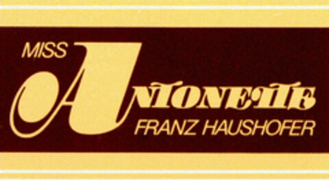 MISS ANTONETTE FRANZ HAUSHOFER Logo (DPMA, 28.07.1982)