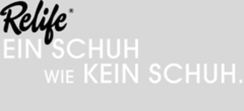 Relife EIN SCHUH WIE KEIN SCHUH. Logo (DPMA, 16.04.2019)