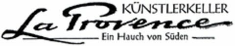 KÜNSTLERKELLER La Provence Ein Hauch von Süden Logo (DPMA, 06/25/2003)