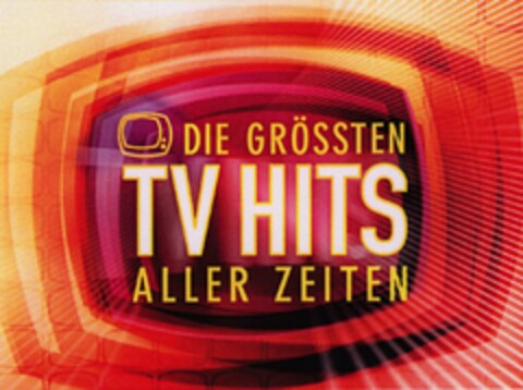 DIE GRÖSSTEN TV HITS ALLER ZEITEN Logo (DPMA, 08/20/2004)