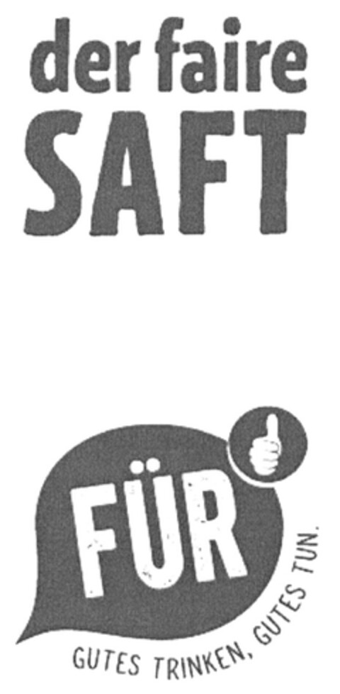 der faire SAFT FÜR GUTES TRINKEN, GUTES TUN. Logo (DPMA, 17.07.2018)