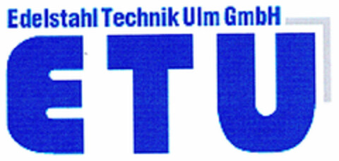 ETU Edelstahl Technik Ulm GmbH Logo (DPMA, 30.07.2001)